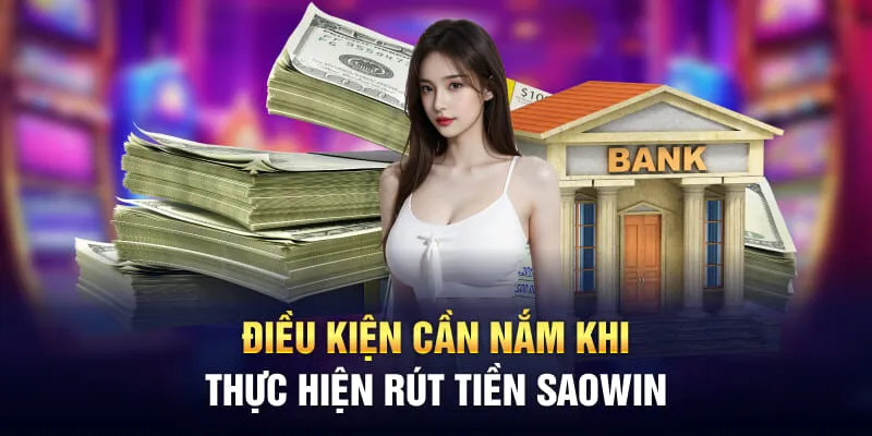 rút tiền saowin điều kiện